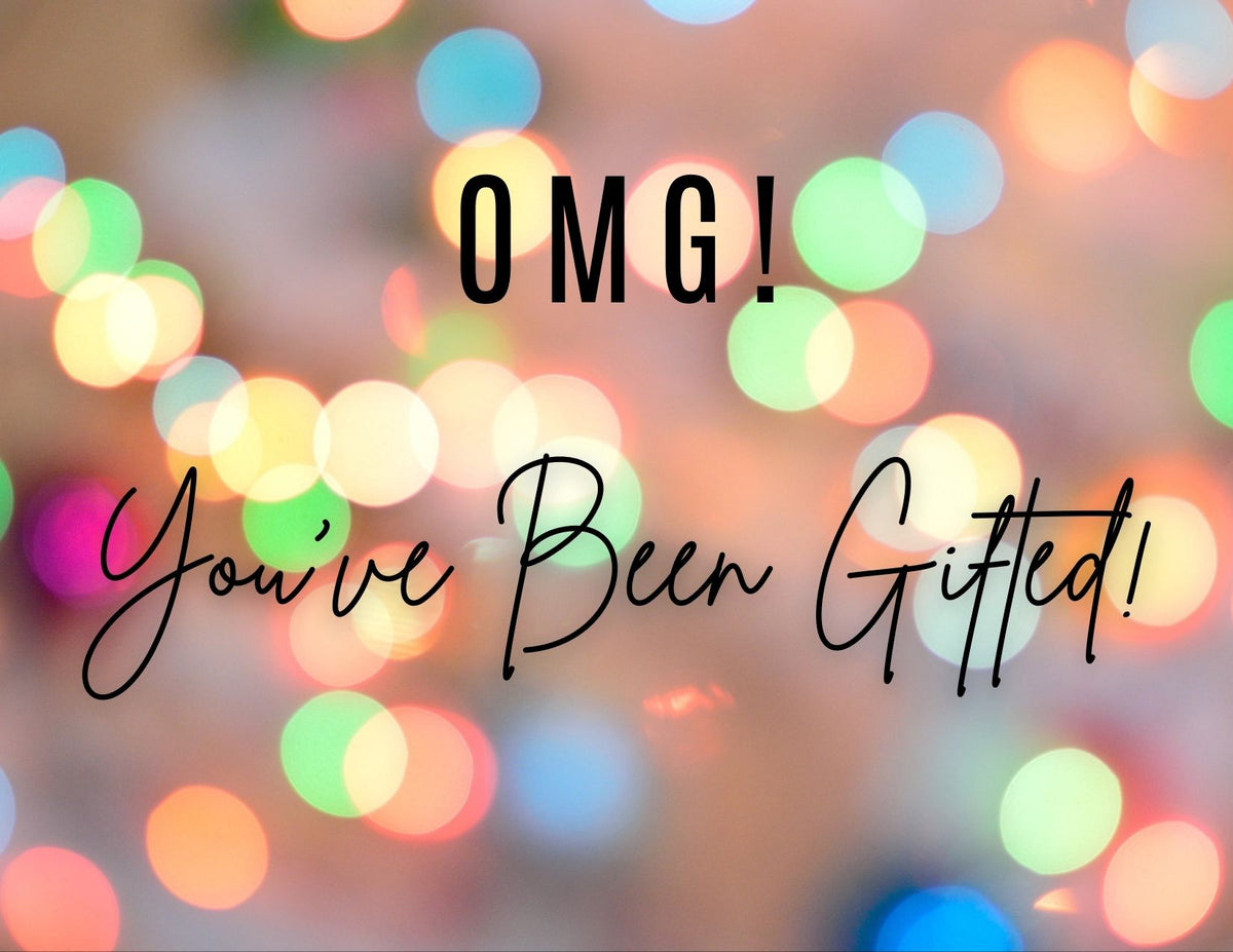 OMG! You’ve Been Gifted - OMG! Gifts